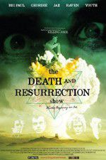 Watch The Death and Resurrection Show Movie2k