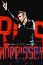 Watch Morrissey Who Put the M in Manchester Movie2k