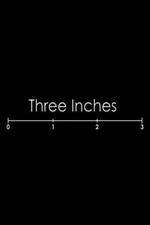 Watch Three Inches Movie2k