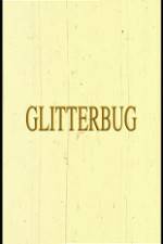 Watch Glitterbug Movie2k