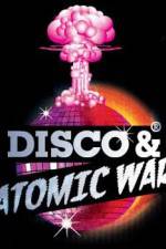 Watch Disco and Atomic War Movie2k