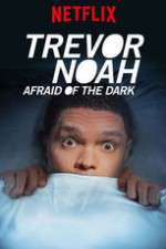 Watch Trevor Noah Afraid of the Dark Movie2k