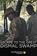 Watch Escape to the Great Dismal Swamp Movie2k