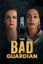 Watch The Bad Guardian Movie2k