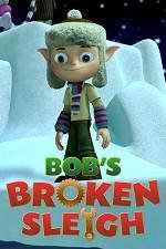 Watch Bob's Broken Sleigh Movie2k