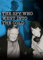 Watch The Spy Who Went Into the Cold Movie2k