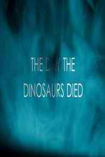 Watch The Day the Dinosaurs Died Movie2k