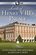 Watch Secrets of Henry VIII\'s Palace: Hampton Court Movie2k