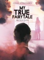 Watch My True Fairytale Movie2k