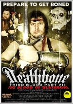 Watch Deathbone, Third Blood Part VII: The Blood of Deathbone Movie2k