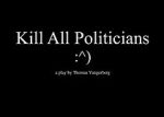 Watch Kill All Politicians Movie2k