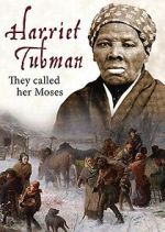 Watch Harriet Tubman: They Called Her Moses Movie2k