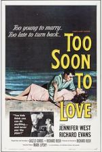 Watch Too Soon to Love Movie2k