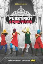 Watch Pussy Riot: A Punk Prayer Movie2k