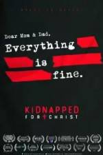 Watch Kidnapped for Christ Movie2k