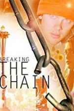 Watch Breaking the Chain Movie2k