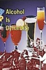 Watch Alcohol Is Dynamite Movie2k