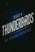 Watch Reggie and the Thunderbirds No Strings Attached Movie2k