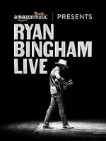 Watch Ryan Bingham Live Movie2k