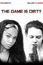 Watch The Game Is Dirty Movie2k