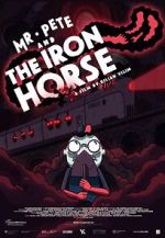 Watch Mr. Pete & the Iron Horse (Short 2021) Movie2k