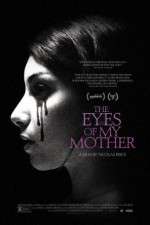 Watch The Eyes of My Mother Movie2k