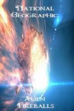 Watch National Geographic Alien Fireballs Movie2k