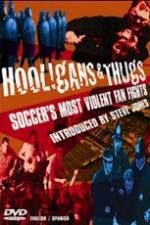 Watch Hooligans & Thugs Soccer's Most Violent Fan Fights Movie2k