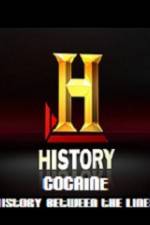 Watch History Channel Cocaine History Between the Lines Movie2k