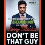 Watch Kenny Sebastian: Don\'t Be That Guy Movie2k