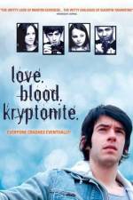 Watch Love. Blood. Kryptonite. Movie2k