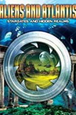 Watch Aliens and Atlantis: Stargates and Hidden Realms Movie2k