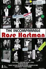 Watch The Incomparable Rose Hartman Movie2k