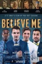 Watch Believe Me Movie2k