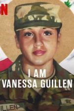 Watch I Am Vanessa Guillen Movie2k