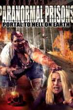 Watch Paranormal Prisons Portal to Hell on Earth Movie2k