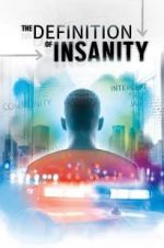 Watch The Definition of Insanity Movie2k