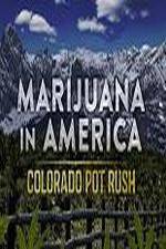 Watch Marijuana in America: Colorado Pot Rush Movie2k