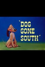 Watch Dog Gone South (Short 1950) Movie2k