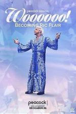 Watch Woooooo! Becoming Ric Flair (TV Special 2022) Movie2k