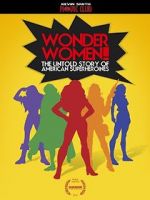 Watch Wonder Women! the Untold Story of American Superheroines Movie2k