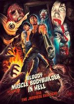 Watch Bloody Muscle Body Builder in Hell Movie2k