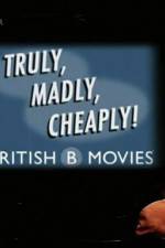 Watch Truly Madly Cheaply British B Movies Movie2k