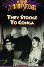 Watch They Stooge to Conga Movie2k