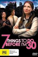 Watch 7 Things to Do Before I'm 30 Movie2k