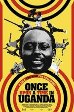 Watch Once Upon a Time in Uganda Movie2k