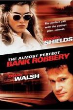 Watch The Almost Perfect Bank Robbery Movie2k