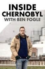 Watch Inside Chernobyl with Ben Fogle Movie2k