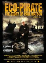 Watch Eco-Pirate: The Story of Paul Watson Movie2k