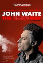 Watch John Waite: The Hard Way Movie2k
